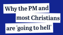 Why the PM and most Christians are going to Hell